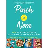 Pinch of Nom. 100 de retete simple si gustoase pentru a slabi - Kate Allinson, Kay Featherstone, editura Litera