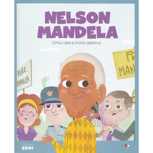 Micii mei eroi. nelson mandela - javier alonso lopez, editura litera