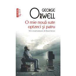 O mie noua sute optzeci si patru ed.2019 - george orwell, editura polirom