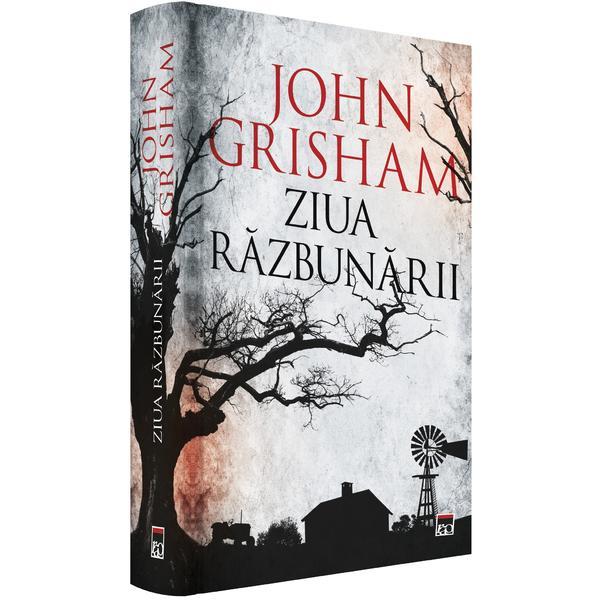 Ziua razbunarii - john grisham, editura rao