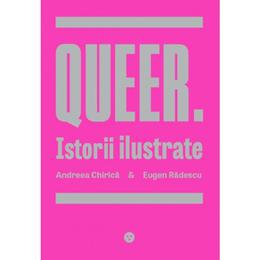 Queer. Istorii Ilustrate - Andreea Chirica, Eugen Radescu, editura Black Button Books