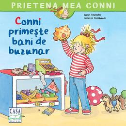 Conni primeste bani de buzunar - liane schneider, annette steinhauer, editura casa