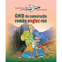 Ghid de conversatie roman-englez-rus - eugenia papuc, cezaria vasilache, editura epigraf