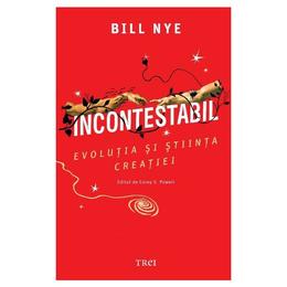Incontestabil - bill nye, editura trei