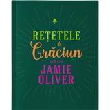 Retetele de Craciun ale lui Jamie Oliver - Jamie Oliver, editura Curtea Veche