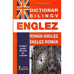 Dictionar roman-englez, englez-roman - loredana stefan, editura eduard