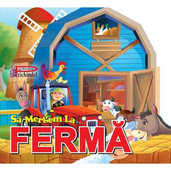 Sa mergem la... ferma, editura prichindel