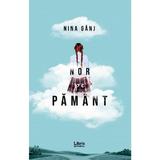 Nor pe pamant - Nina Ganj, editura Libris Editorial