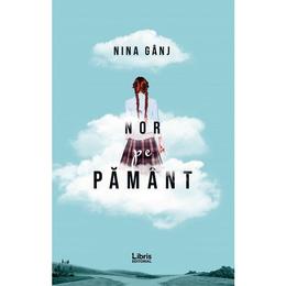 Nor pe pamant - nina ganj, editura libris editorial