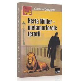 Herta Muller - Metamorfozele Terorii - Cosmin Dragoste, editura Aius