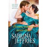 Pentru iubirea unui duce - Sabrina Jeffries, editura Alma