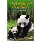 Legenda uriasilor panda - Liu Xianping, editura Corint