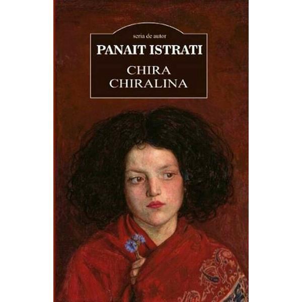 Chira chiralina - panait istrati, editura cartex