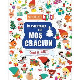 Cauta si gaseste: in asteptarea lui mos craciun - prisca le cande, editura niculescu
