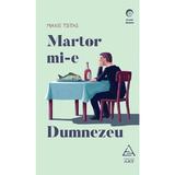 Martor mi-e Dumnezeu - Makis Tsitas, editura Grupul Editorial Art