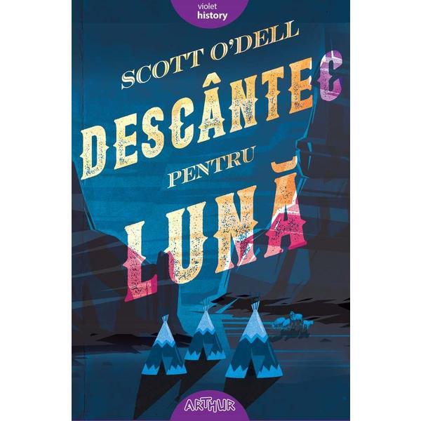 Descantec pentru luna - scott o’dell, editura grupul editorial art