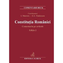 Constitutia Romaniei. Comentariu pe articole Ed.2 - Ioan Muraru, Elena Simina Tanasescu, editura C.h. Beck