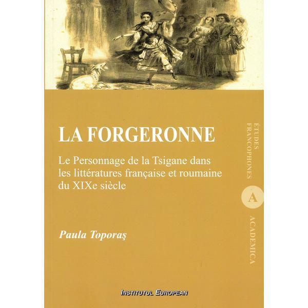 La forgeronne - Paula Toporas, editura Institutul European