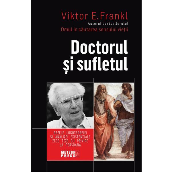Doctorul si sufletul - Viktor E. Frankl, editura Meteor Press