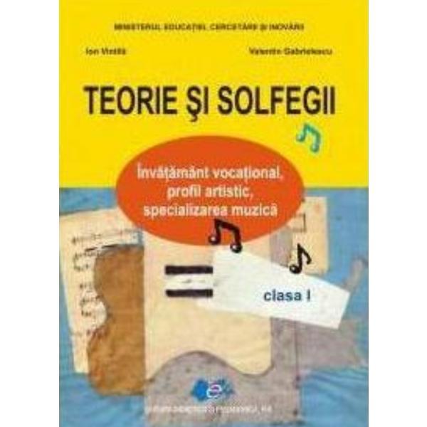 Teorie si solfegii - Clasa 1 - Manual - Ion Vintila, Valentin Gabrielescu, editura Didactica Si Pedagogica