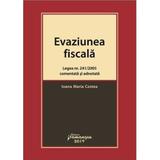 Evaziunea fiscala. Legea nr.241 din 2005 comentata si adnotata - Ioana Maria Costea, editura Hamangiu