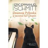 Doamna Pylinska si secretul lui Chopin - Eric-Emmanuel Schmitt, editura Humanitas