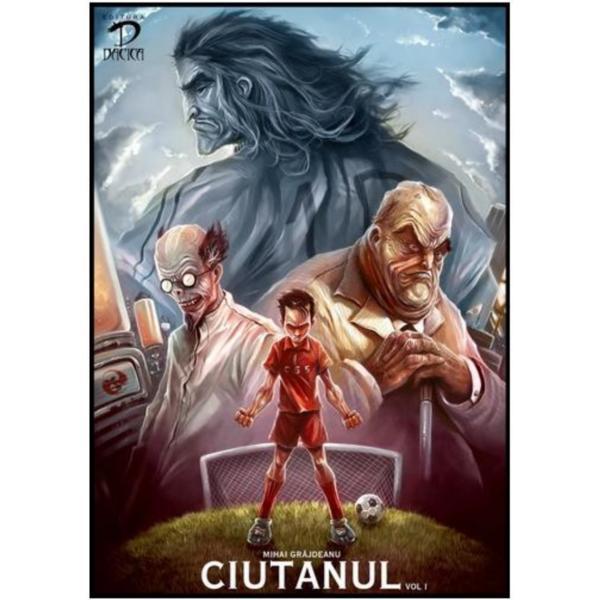 Ciutanul vol. I - Mihai Grajdeanu, editura Dacica