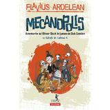 Mecanopolis. Aventurile lui Oliver Rock in Lumea de Sub Camion - Flavius Ardelean, Ecaterina G., editura Polirom
