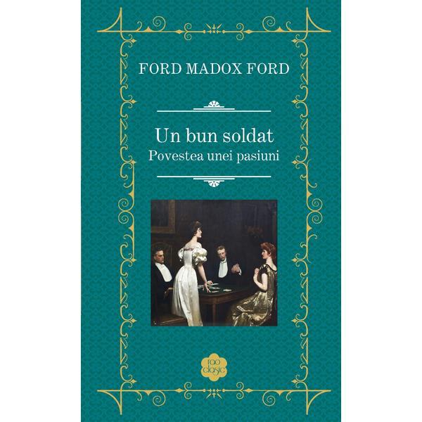 Un bun soldat - ford madox ford, editura rao