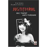 Justitiarul. Mic tratat anti-tradare - Carmen Dumitrescu, editura Neverland