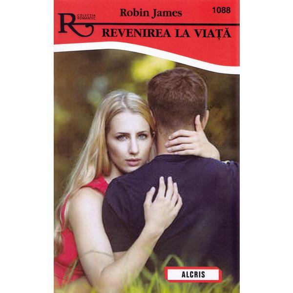 Revenirea la viata - robin james, editura alcris