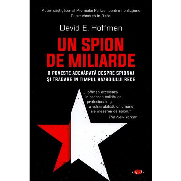 Un spion de miliarde - david e. hoffman, editura litera