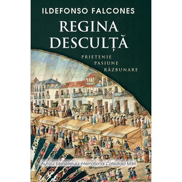 Regina desculta - Ildefonso Falcones, editura Rao