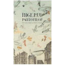 Ingerul pantofilor - giovanna zoboli, joanna concejo, editura baroque books   arts
