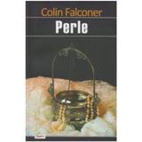 Perle - Colin Falconer, editura Dexon