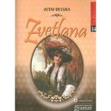 Zvetlana - Octav Dessila, editura Gramar