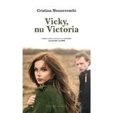 Vicky, nu Victoria - Cristina Nemerovschi, editura Herg Benet