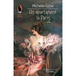 Un apartament la paris - michelle gable, editura humanitas