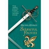 Sfarsitul Faustei - Cavalerii Pardaillan 11 - Michel Zevaco, editura Litera