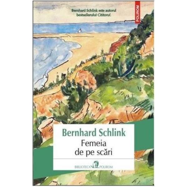 Femeia de pe scari - Bernhard Schlink, editura Polirom