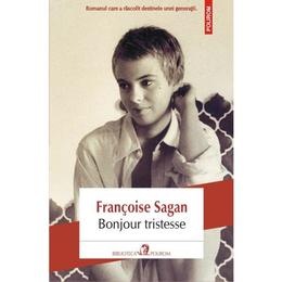 Bonjour tristesse - Francoise Sagan, editura Polirom