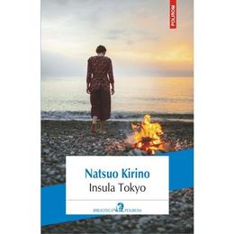 Insula Tokyo - Natsuo Kirino, editura Polirom