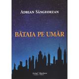 Bataia Pe Umar - Adrian Sangeorzan, editura Scrisul Romanesc