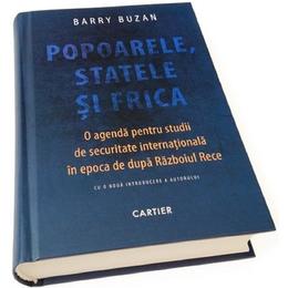 Popoarele, statele si frica - barry buzan, editura cartier