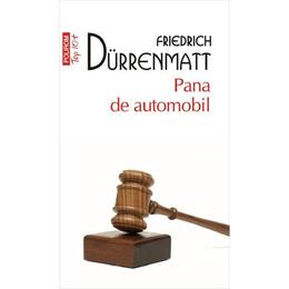 Pana de automobil - friedrich durrenmatt, editura polirom