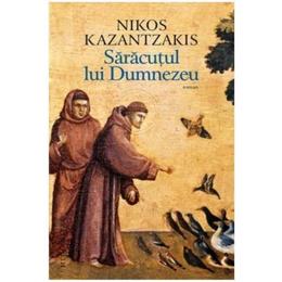 Saracutul lui dumnezeu - nikos kazantzakis, editura humanitas