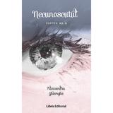 Necunoscutul - Partea 2 - Alexandra Gheorghe, editura Libris Editorial