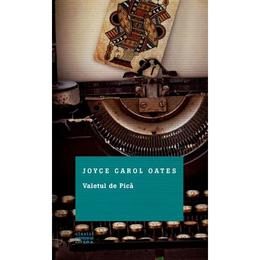 Valetul de Pica - Joyce Carol Oates, editura Litera