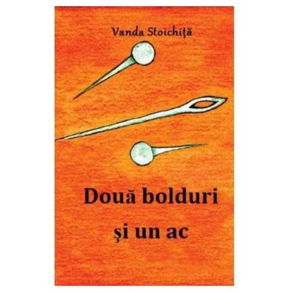 Doua bolduri si un ac - vanda stoichita, editura letras