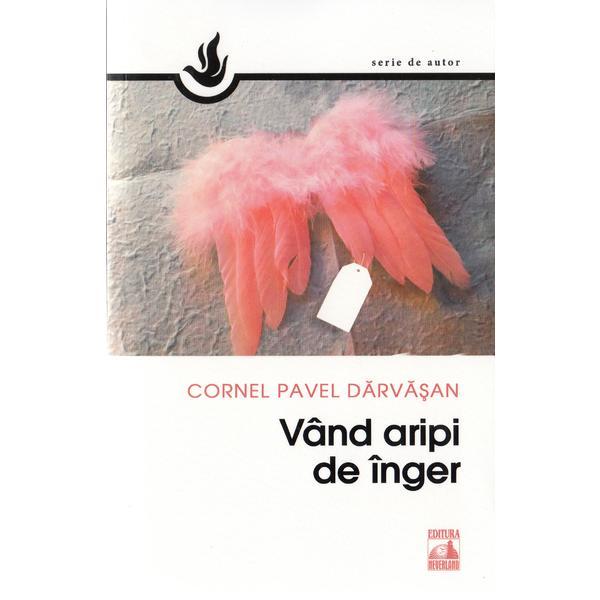 Vand aripi de inger - cornel pavel darvasan, editura neverland